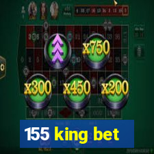 155 king bet